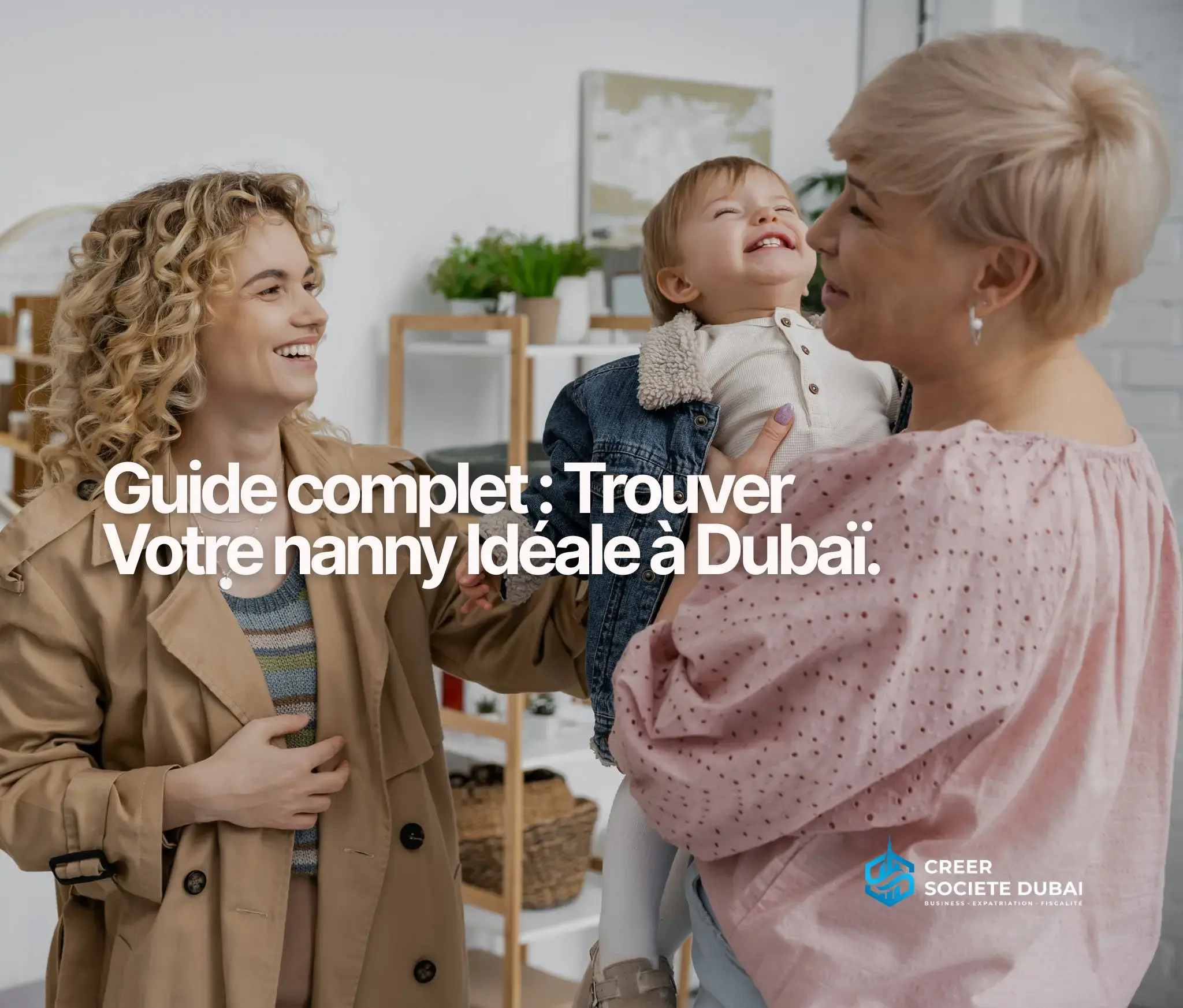 Trouver Votre nanny Idéale à Dubaï : Guide complet