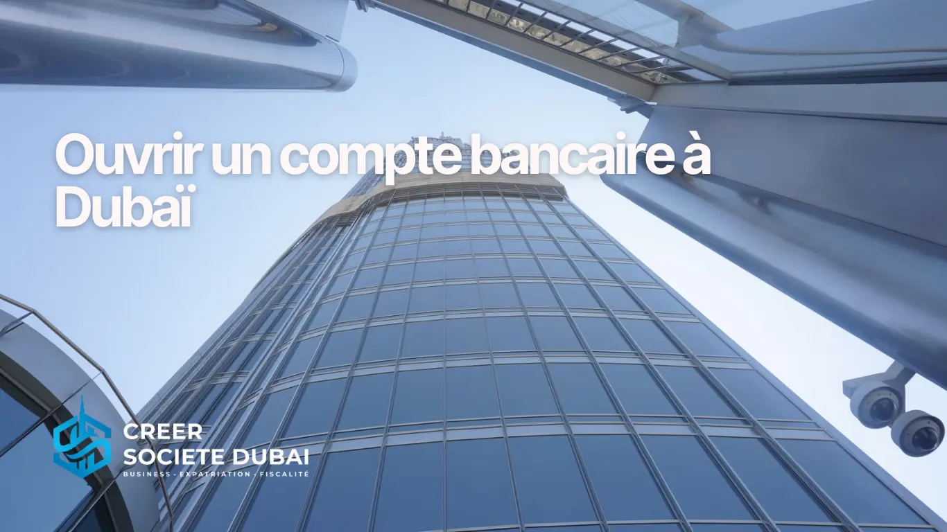 Ouvrir un compte bancaire à Dubaï