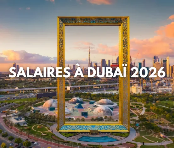 Salaires à Dubaï en 2026 : les 10 métiers les mieux payés et le salaire moyen