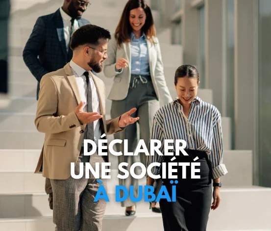 Déclarer une société à Dubaï au fisc français : quelles obligations ?